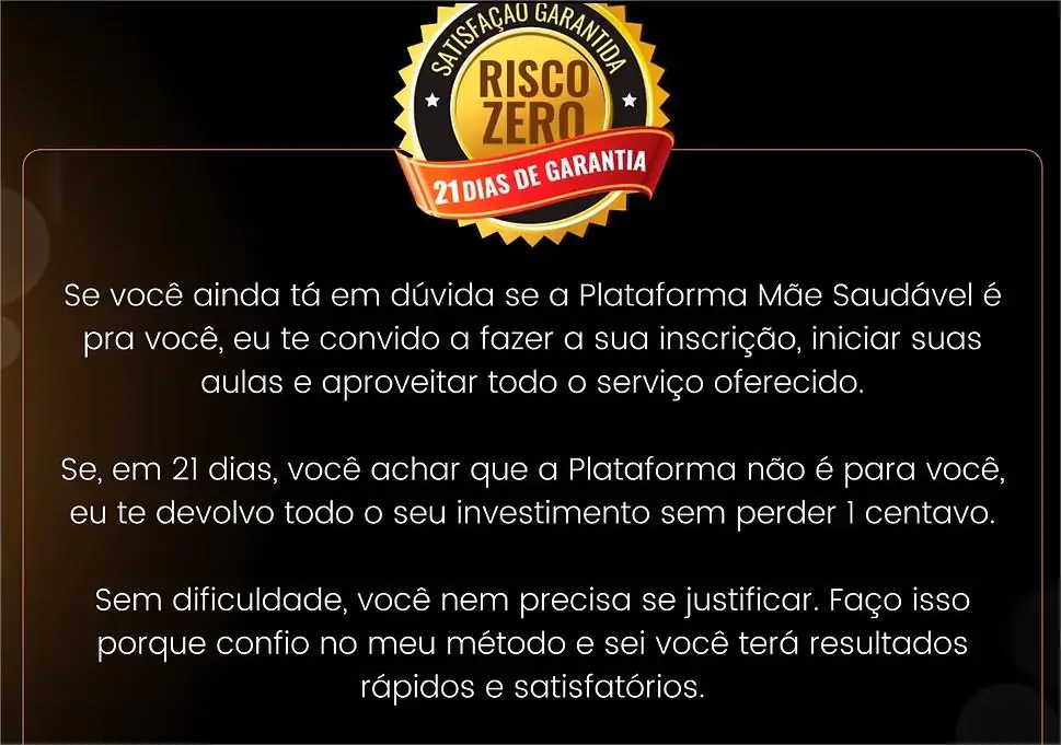 Selo de garantia incondicional de 7 dias blindando voc&ecirc; contra qualquer problema no Plataforma M&atilde;e Saud&aacute;vel Reclame Aqui.